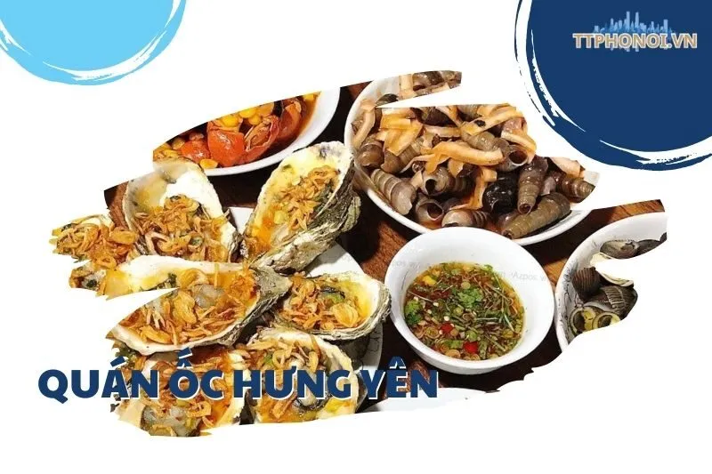 Khám Phá 5 Quán Ốc Hưng Yên Ngon Nhất – Không Gian Độc Đáo
