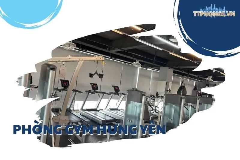 Khám Phá 8 Phòng Gym Hưng Yên Uy Tín, Chất Lượng Hàng Đầu