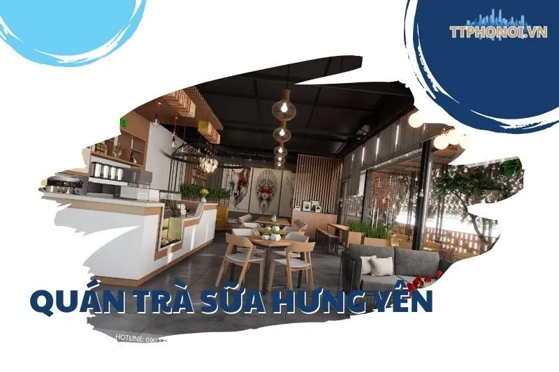 Khám Phá Top 10 Quán Trà Sữa Hưng Yên Ngon Nổi Tiếng