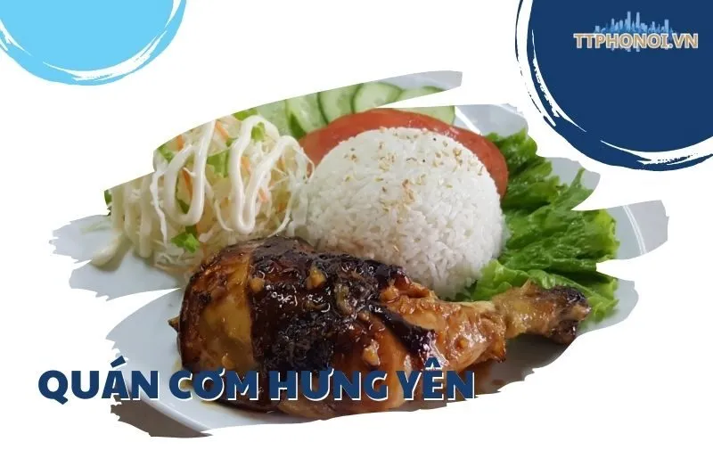 Top 5 Quán Cơm Hưng Yên Ngon - Địa Điểm Ăn Uống Lý Tưởng