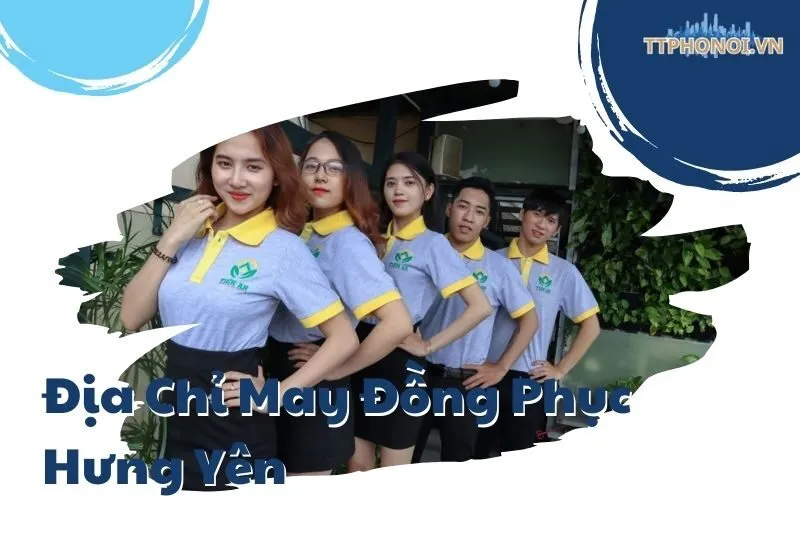 Địa Chỉ May Đồng Phục Hưng Yên