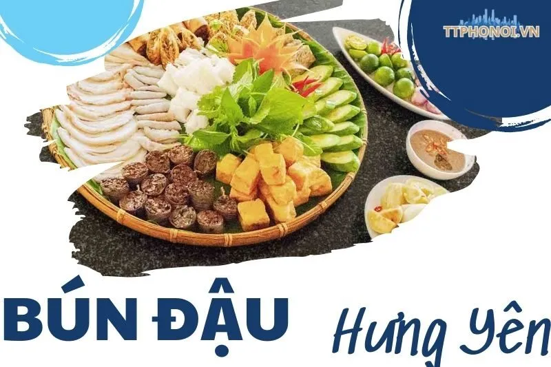 Khám phá bún đậu Hưng Yên: Top quán ngon đáng thử nhất