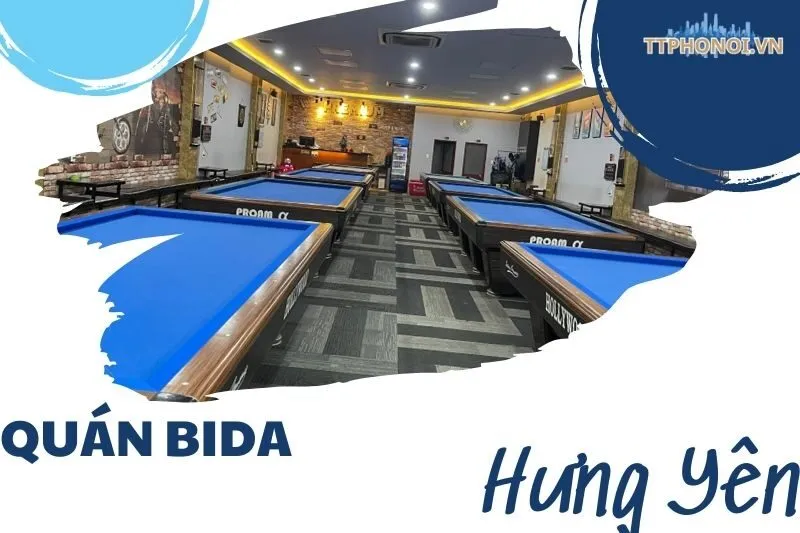 Top 6 Quán Bida Hưng Yên Đẳng Cấp: Địa Chỉ Chơi Bida Lý Tưởng