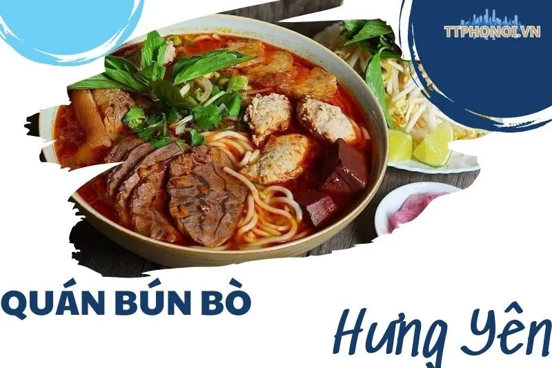 Khám Phá Các Quán Bún Bò Hưng Yên Ngon Nhất